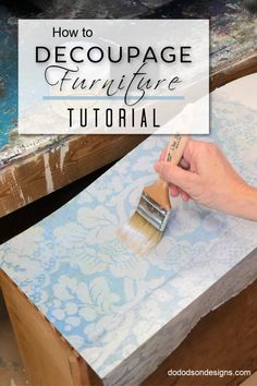 a person is painting some furniture with blue and white paint on the top, and text overlay reads how to decoupage furniture