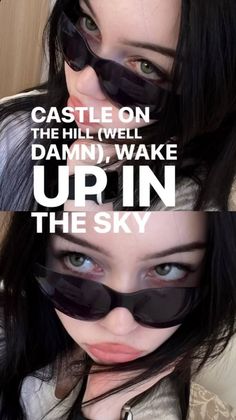 a woman with black hair and glasses on her face, has the words castle on the hill well damn wake up in the sky