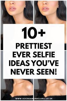 a woman with long black hair has the words 10 prettiest ever selfie ideas you've never seen