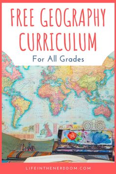 a map with text overlay that reads free geography curriculum for all grade students