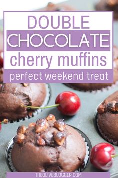 chocolate cherry muffins with text overlay that reads double chocolate cherry muffins perfect weekend treat