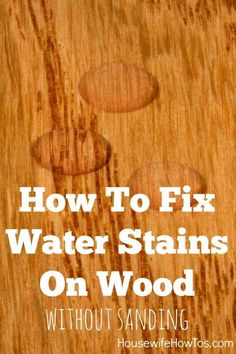 how to fix water stains on wood without sanding