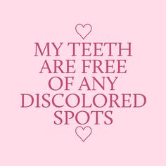 a pink background with the words, my teeth are free of any discolored spots