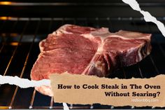 steak in the oven with text how to cook steak in the oven without seating?