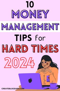 a woman sitting in front of a laptop with the text 10 money management tips for hard times