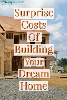 a house with the words surprise cost of building your dream home