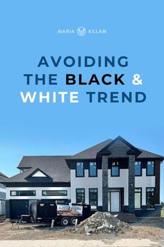 a white house with the words avoiding the black and white trend in front of it