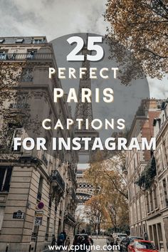 the eiffel tower in paris with text overlay that reads 25 perfect paris captions for instagram