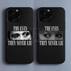 two black cell phones with the words, the eyes they never lie on them