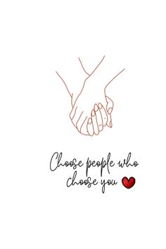 two hands holding each other with the words close people who choose you