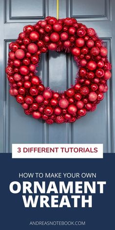 a red ornament wreath hanging on the front door with text overlay that reads, how to make your own ornament wreath