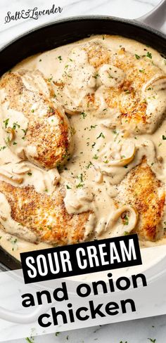 chicken with cream sauce in a cast iron skillet on a white surface and the title says sour cream and onion chicken