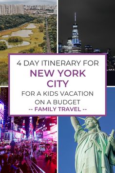 new york city with the words 4 day itinerary for new york city for a kids vacation on a budget - family travel