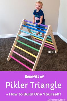 a toddler standing on top of a ladder with the words benefits of pilke triangle and how to build one yourself