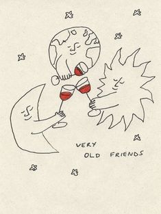 a drawing of a person holding a wine glass with the words very old friends on it