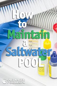 how to maintain a saltwater pool with the text, how to maintain a saltwater pool