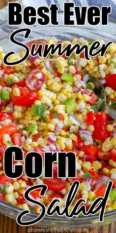 corn salad in a glass bowl with the words best ever summer corn salad