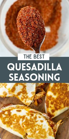 the best quesadilla seasoning recipe is made with only three ingredients and it's easy to make