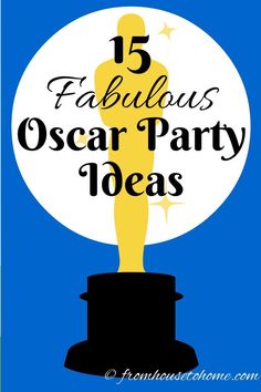 an oscar statue with the words 15 fabulous oscar party ideas