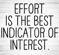 a wooden sign that says effort is the best indicator of interest