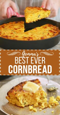 the best ever cornbread is served in a cast iron skillet