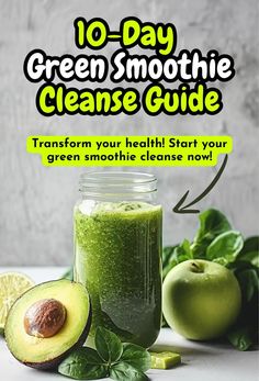 an avocado smoothie in a jar with the text 10 - day green smoothie cleanse guide