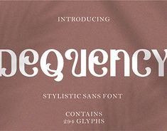 the font used in this book is called degency stylistic sans - font contains 29 glyphs