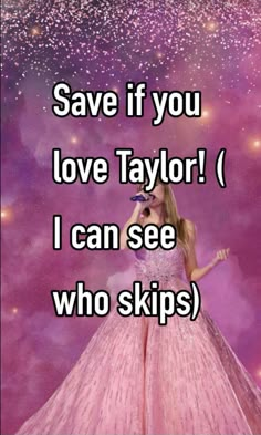 a girl in a pink dress with the words save if you love taylor i can see who skips