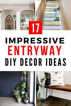 the steps leading up to an entry way with text overlay that reads 17 impressive entryway diy decor ideas