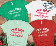 three t - shirts that say i was told there would be candy canes