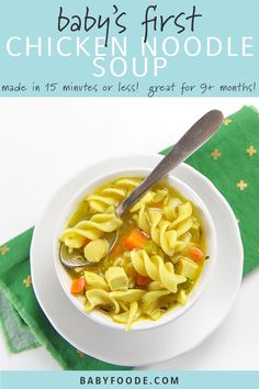 baby's first chicken noodle soup made in 15 minutes or less