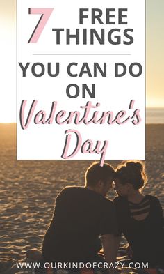 two people sitting on the beach with text that reads 7 free things you can do on valentine's day