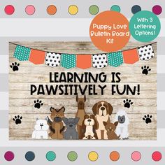 a sign that says learning is pawstily fun with dogs and paw prints on it