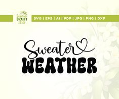 sweeter weather svg cut file for cricut and silhouette cutting machines - example image