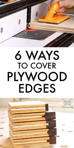 an image of how to cover plywood edges in woodworking with text overlay that reads 6 ways to cover plywood edges