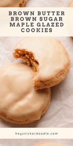 a close up of two cookies with frosting on them and the words, brown butter brown sugar maple glazed cookies