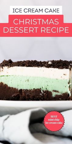 a piece of ice cream cake on a plate with the title overlay reads, christmas dessert recipe