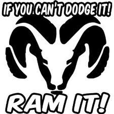 the ram logo is shown in black and white with words that read if you can't dodge it, ram it