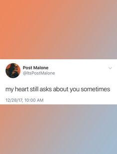 someone posted a tweet on their twitter account that says, my heart still asks about you sometimes