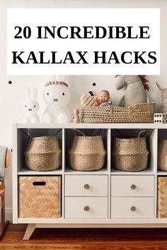 the words 20 incredible kallax hacks in front of baskets and stuffed animals