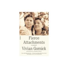 the cover of fierce attachments by vivien gornick, with an image of two women