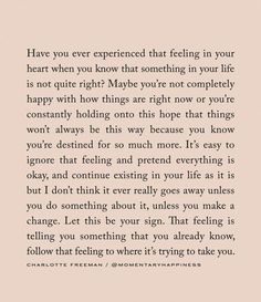 a poem written in black and white with the words, have you ever experienced that feeling in your heart when you know that something