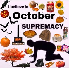 a poster with the words i believe in october and some pumpkins, leaves, bats, coffee cup, cat