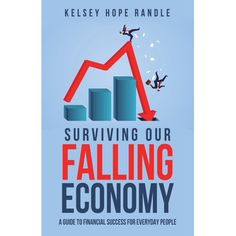 the book cover for surviving our falling economy by kelsey hope handle, featuring an upward graph