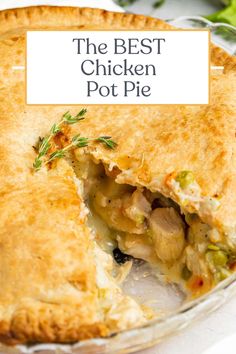 the best chicken pot pie with a piece cut out and served in a glass dish