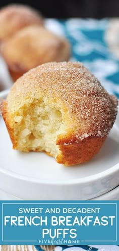 a close up of a muffin on a plate with the words sweet and decadent french breakfast puffs