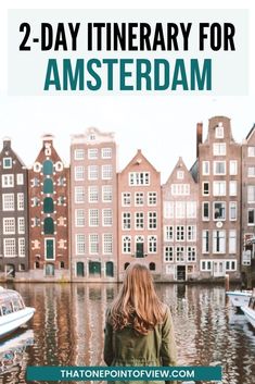 a woman standing in front of some buildings with text overlay reading 2 - day itinerary for amsterdam