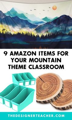 an image of mountains and trees with the text 9 amazon items for your mountain theme classroom