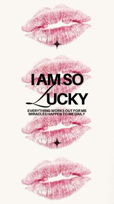 the poster for i am so lucky with pink lipstick on it's lips and black lettering