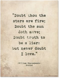 william shakespeare quote about stars and love on parchment paper with the words doubt thou the stars are